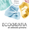Ecografía en atención primaria. Guía de práctica clínica (2ª ed)