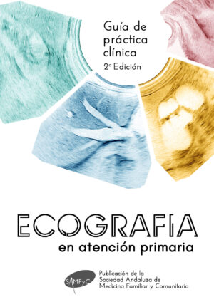 Ecografía en atención primaria. Guía de práctica clínica (2ª ed)